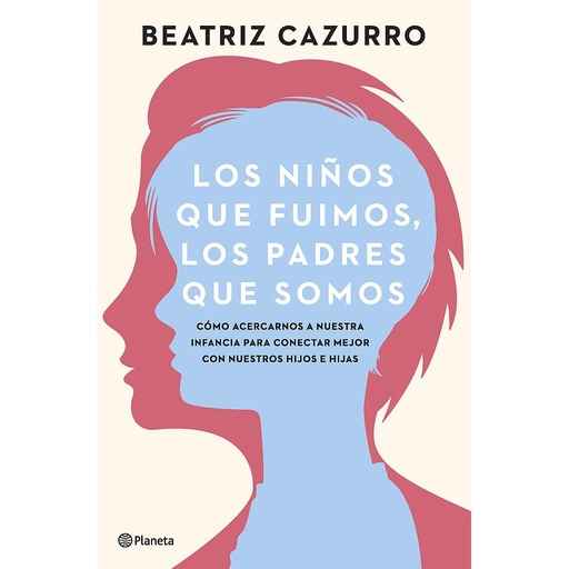 [9788408261933] Los niños que fuimos, los padres que somos