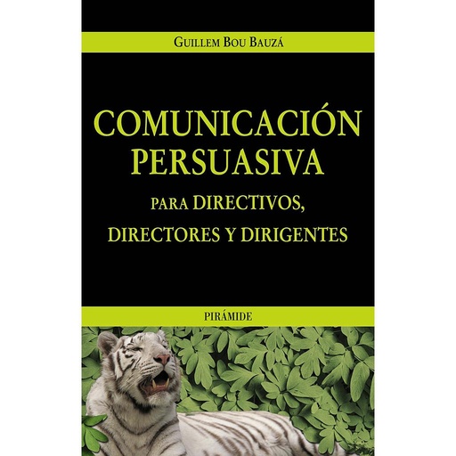 [9788436819595] Comunicación persuasiva para directivos, directores y dirigentes