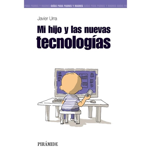 [9788436824650] Mi hijo y las nuevas tecnologías