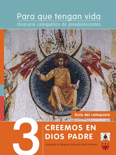 [9788428824613] Para que tengan vida 3: Creemos en Dios Padre. Itinerario catequético de preadolescentes. Guía