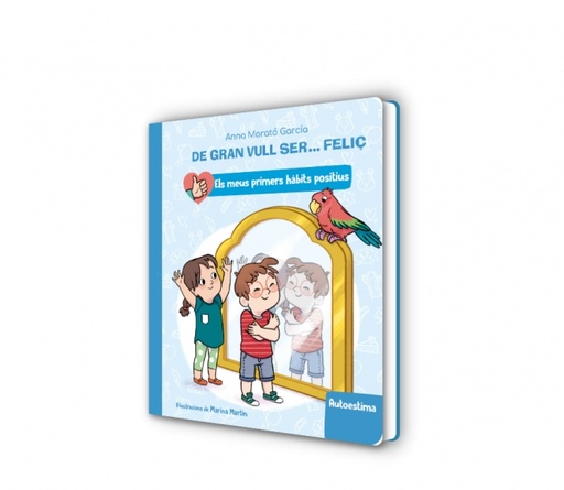 [9788448862428] De gran vull ser... feliç: Autoestima (Els meus primers hàbits positius. Llibre de cartró)