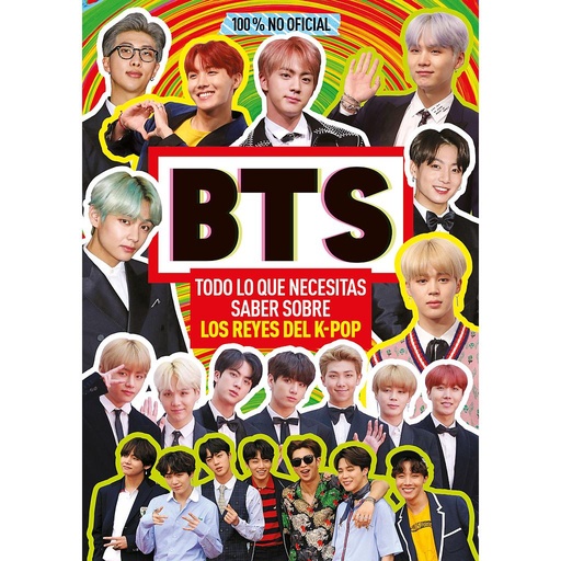 [9788408223573] BTS. Todo lo que necesitas saber sobre los reyes del K-pop