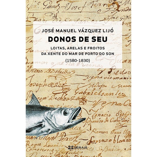 [9788491216230] Donos de seu: Loitas, arelas e froitos da xente de mar do Porto do Son (1580-1830)