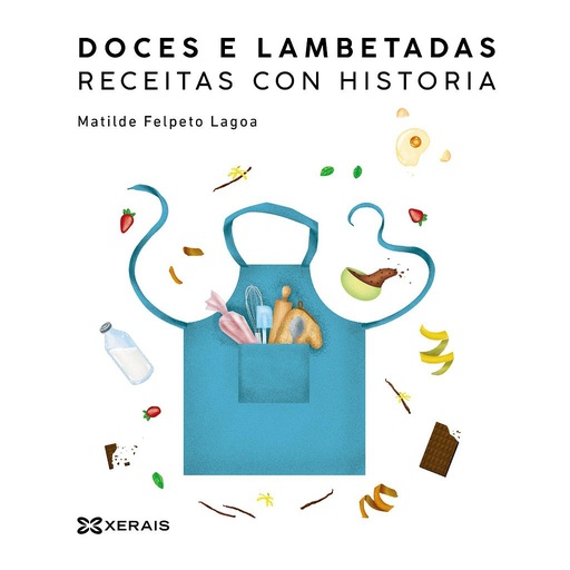 [9788411100342] Doces e lambetadas. Receitas con historia