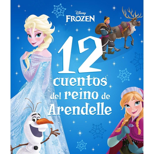 [9788418939518] Frozen. 12 cuentos del reino de Arendelle