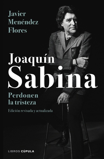 [9788448024079] Joaquín Sabina. Perdonen la tristeza
