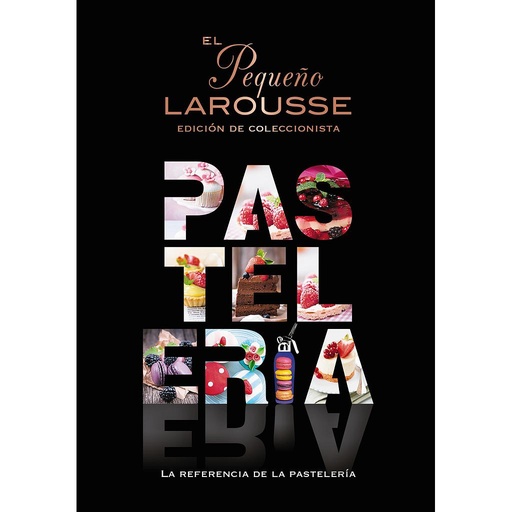 [9788419739124] El Pequeño Larousse de la pastelería