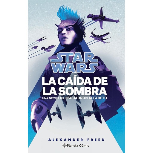 [9788411121132] Star Wars Escuadrón Alfabeto nº 02/03 La caída de la sombra.(novela)