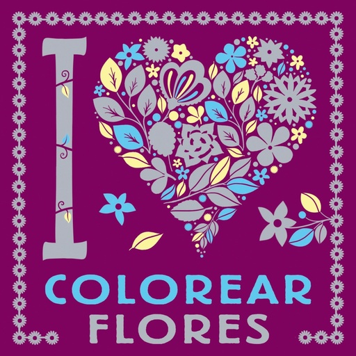 [9788469628768] I LOVE colorear flores