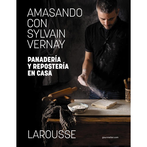 [9788418473982] Amasando con Sylvain Vernay. Panadería y repostería en casa