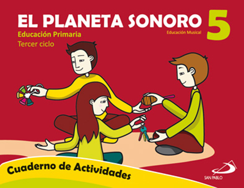 [9788428533034] El Planeta Sonoro 5. Educación musical. Cuaderno de actividades