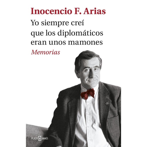 [9788401017537] Yo siempre creí que los diplomáticos eran unos mamones