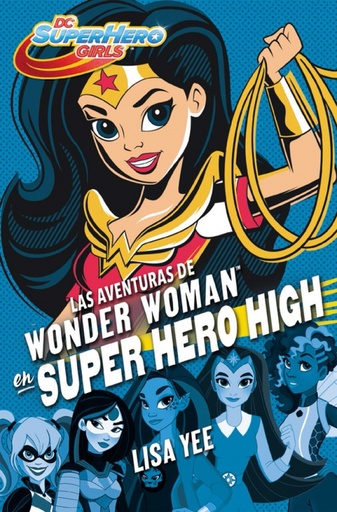 [9788490436745] Las aventuras de Wonder Woman en Super Hero High (DC Super Hero Girls 1)