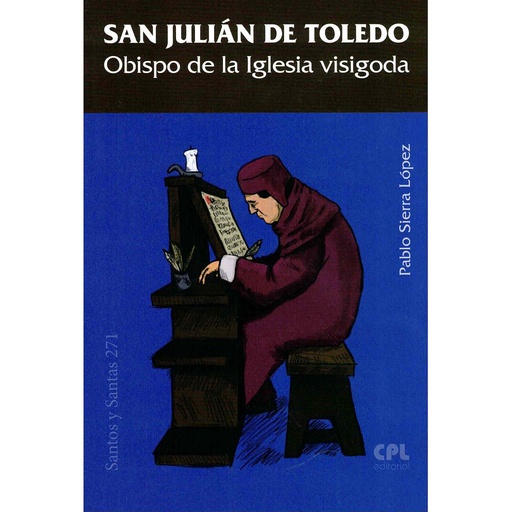 [9788491652489] San Julián de Toledo. Obispo de la Iglesia visigoda