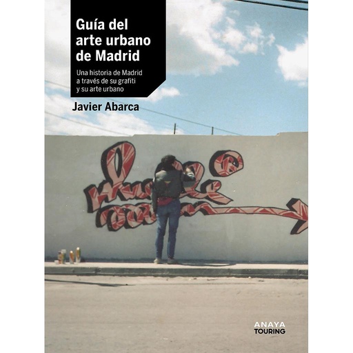 [9788491586463] Guía del arte urbano de Madrid