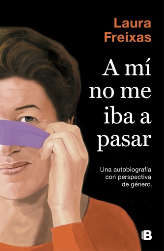 [9788466665063] A mí no me iba a pasar