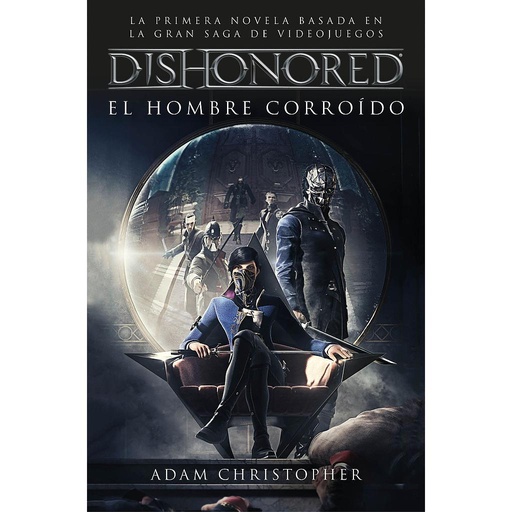 [9788445004487] Dishonored. El hombre corroído