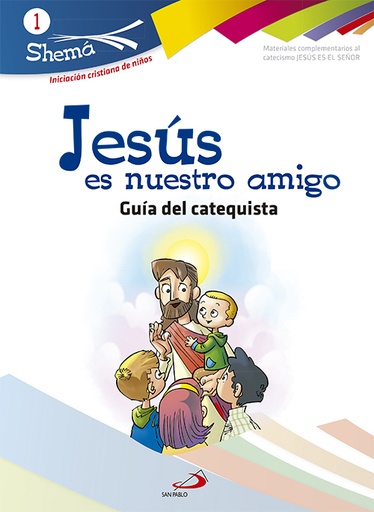 [9788428542029] Jesús es nuestro amigo. Shema 1 (Guía del catequista). Iniciación cristiana de niños