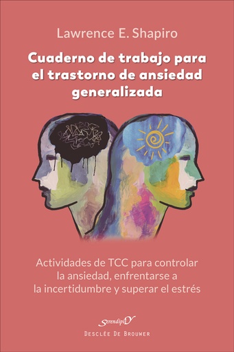 [9788433032669] Cuaderno de trabajo para el trastorno de ansiedad generalizada. Actividades de TCC para controlar la ansiedad, enfrentarse a la incertidumbre y superar el estrés