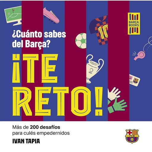 [9788419466594] ¡Te reto! ¿Cuánto sabes del Barça?