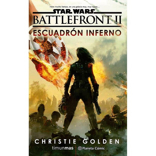 [9788491469377] Star Wars Episodio VIII Battlefront Escuadrón Inferno (novela)