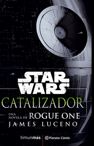 [9788416816156] Star Wars Rogue One Catalizador (novela)