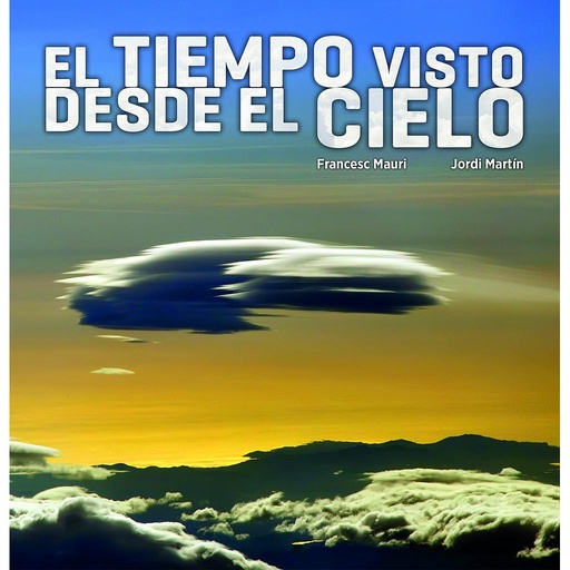 [9788497859660] El tiempo visto desde el cielo