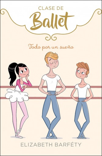 [9788417773045] Todo por un sueño (Clase de Ballet 3)