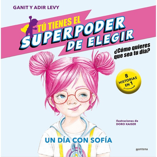 [9788419421043] Tú tienes el Superpoder de Elegir 4 - Un día con Sofía