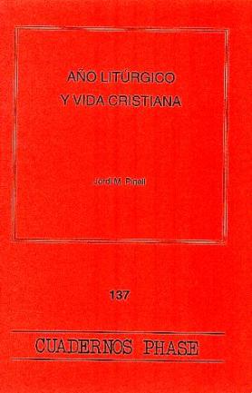 [9788474679311] Año litúrgico y vida cristiana