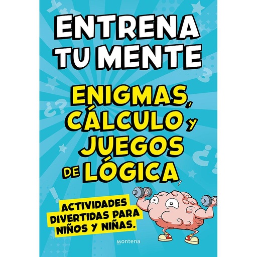 [9788418594854] Entrena tu mente con enigmas, cálculo y juegos de lógica