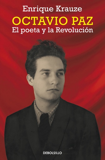 [9788490623251] Octavio Paz. El poeta y la revolución