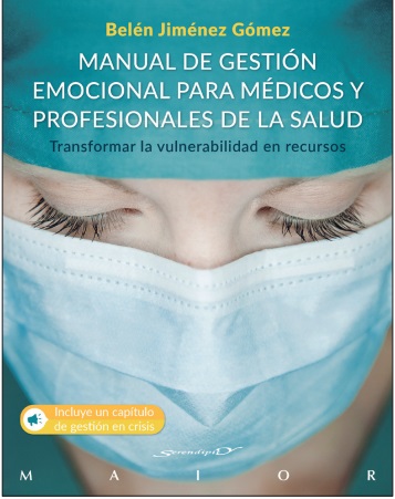 Manual de gestión emocional para médicos y profesionales de la salud. Transformar la vulnerabilidad en recursos