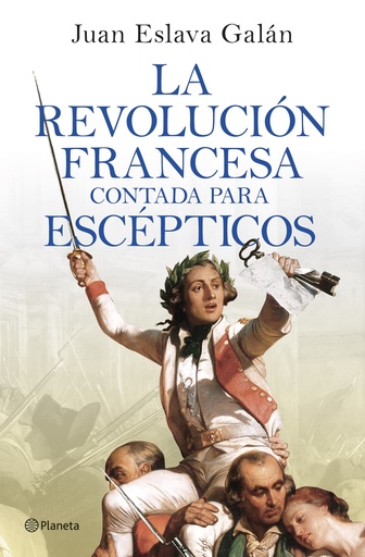 [9788408277613] La Revolución francesa contada para escépticos