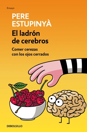 [9788466339445] El ladrón de cerebros. Comer cerezas con los ojos cerrados