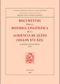 [13131] Documentos para la historia lingüística de la Audiencia de Quito (siglos XVI-XIX)