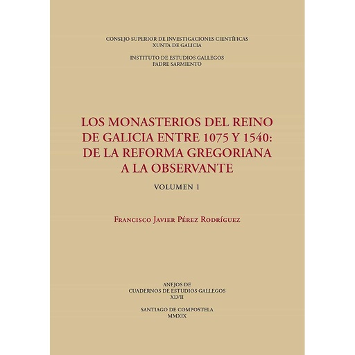 [13231] Los monasterios del reino de Galicia entre 1075 y 1540 : de la reforma gregoriana a la observante (2 vols.)