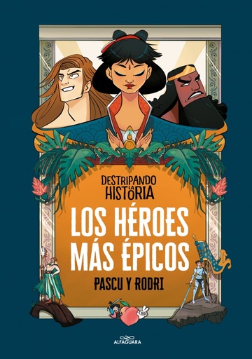 [9788420456676] Destripando la historia - Los héroes más épicos