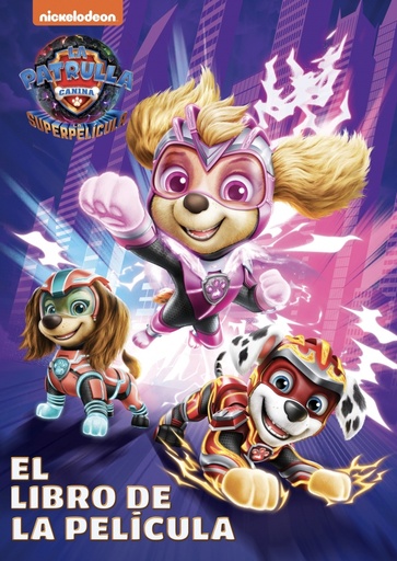 [9788448866402] Paw Patrol | Patrulla Canina. El libro de la película - Patrulla Canina. La superpelícula