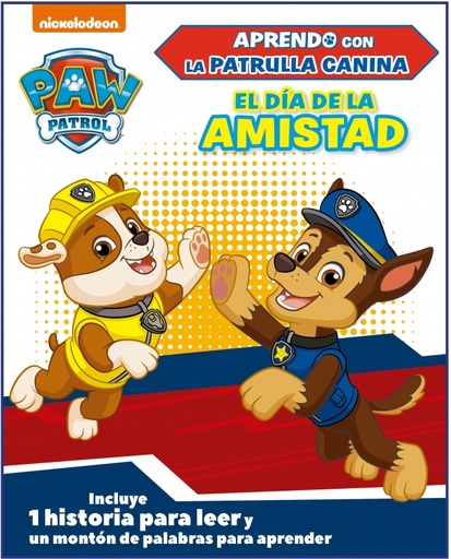 [9788448857356] Paw Patrol | Patrulla Canina. Primeros aprendizajes - Aprendo con la Patrulla Canina. El día de la amistad
