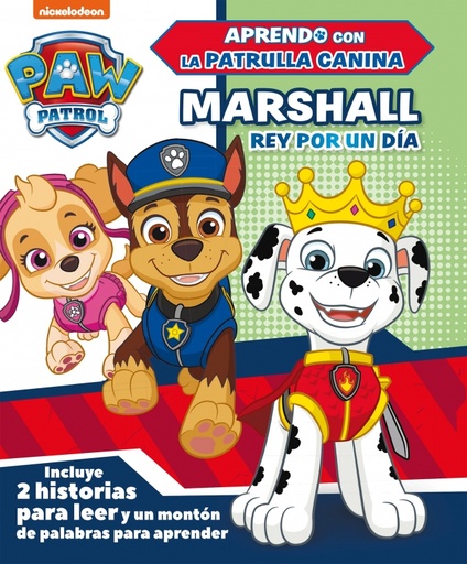 [9788448851811] Paw Patrol | Patrulla Canina. Primeros aprendizajes - Aprendo con la Patrulla Canina. Marshall, rey por un día