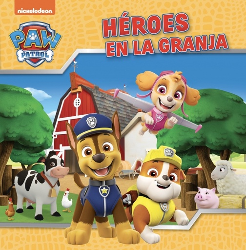[9788448867867] Paw Patrol | Patrulla Canina. Un cuento - Héroes en la granja