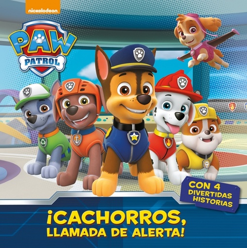 [9788448847050] Paw Patrol | Patrulla Canina. Recopilatorio de cuentos - ¡Cachorros, llamada de alerta!