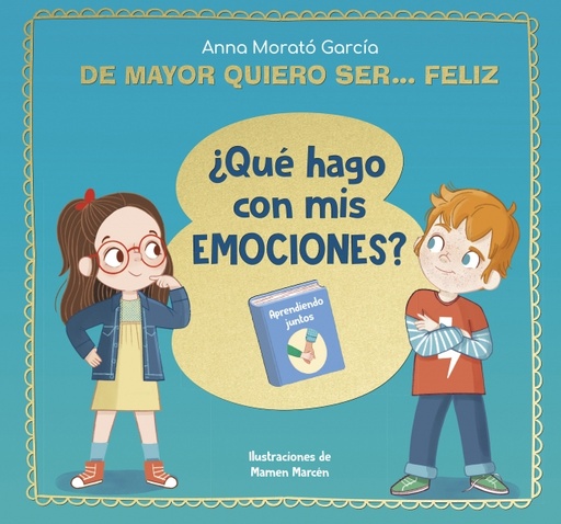 [9788448866655] De mayor quiero ser... feliz. ¿Qué hago con mis emociones?