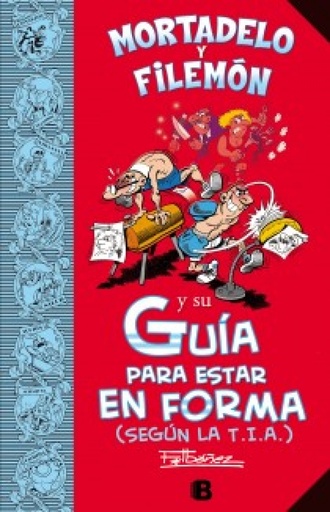[9788466652674] Mortadelo y Filemón y su Guía para estar en forma (según la T.I.A.) (Guías para la Vida de Mortadelo y Filemón)