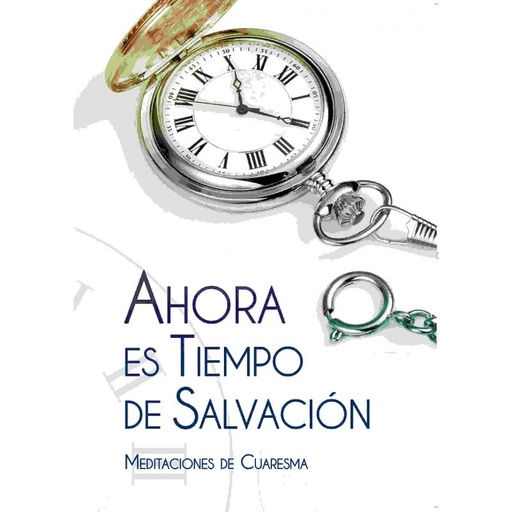AHORA ES TIEMPO DE SALVACION