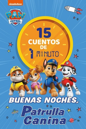 Paw Patrol | Patrulla Canina. Recopilatorio de cuentos - 15 cuentos de 1 minuto. Buenas noches, Patrulla Canina