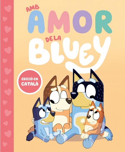 Bluey. Un conte - Amb amor de la Bluey (edició en català)
