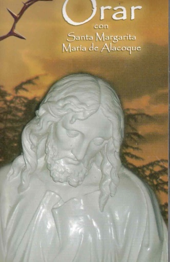 Orar con Santa Margarita María de Alacoque