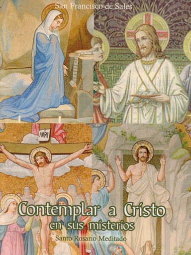 Contemplar a Cristo en sus misterios